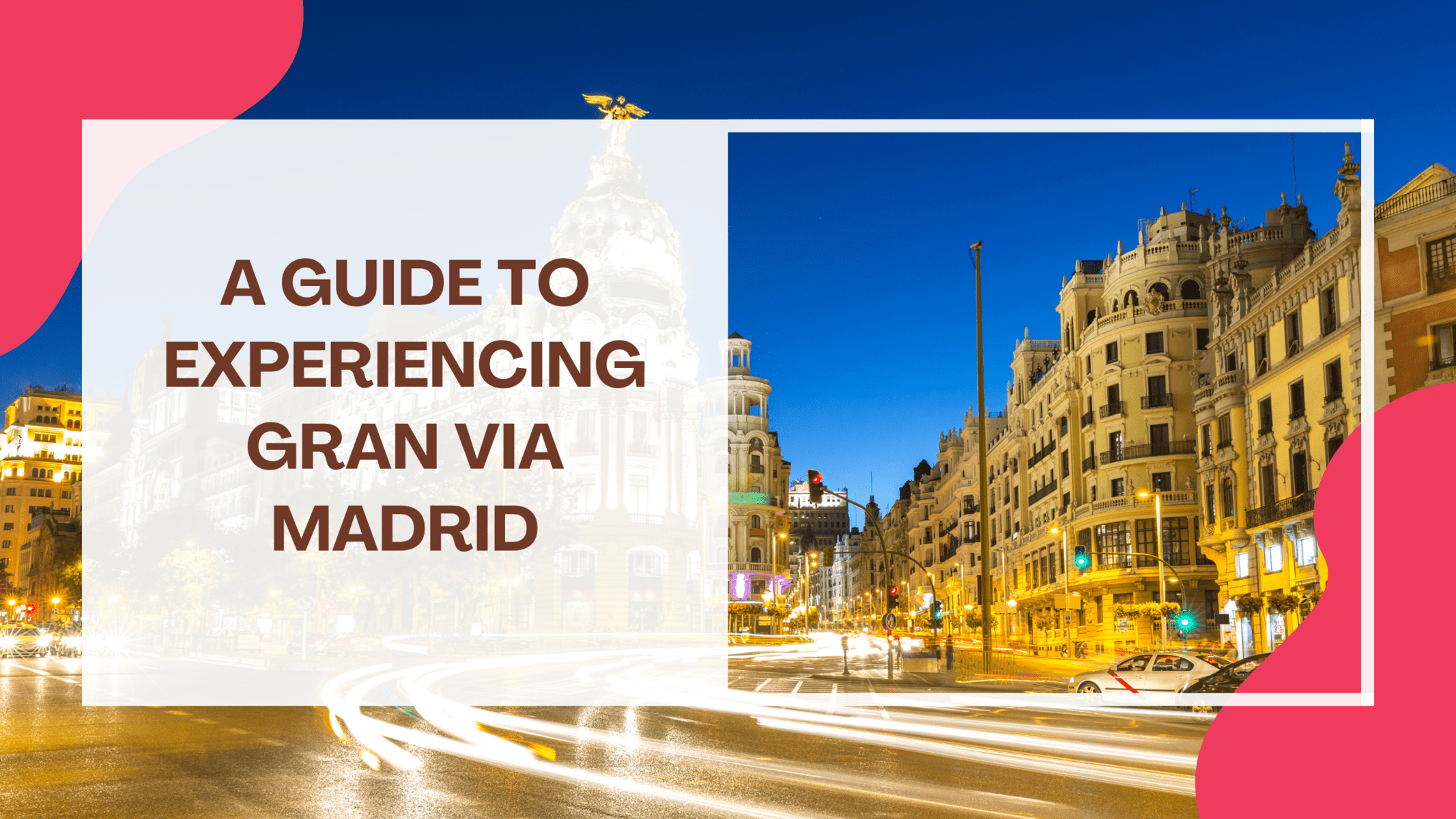 Guide to Gran Via in Madrid