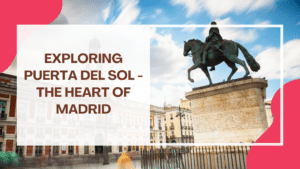 complete guide to Puerta del Sol