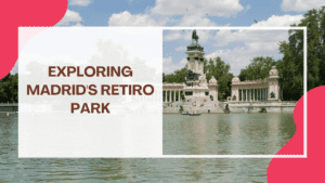 Complete guide to Retiro Park