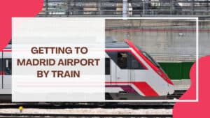 Getting to Madrid Airport by Train: A Comprehensive Guide